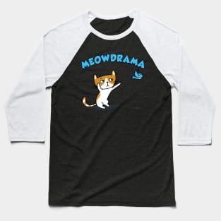 Funny Cute Meow Pun Dramatic Cat Funny Gift For Cat Lovers Baseball T-Shirt